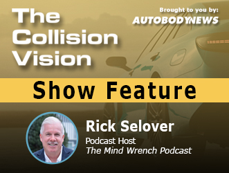 Collision-Vision-podcast-Autobody-News-Rick-Selover